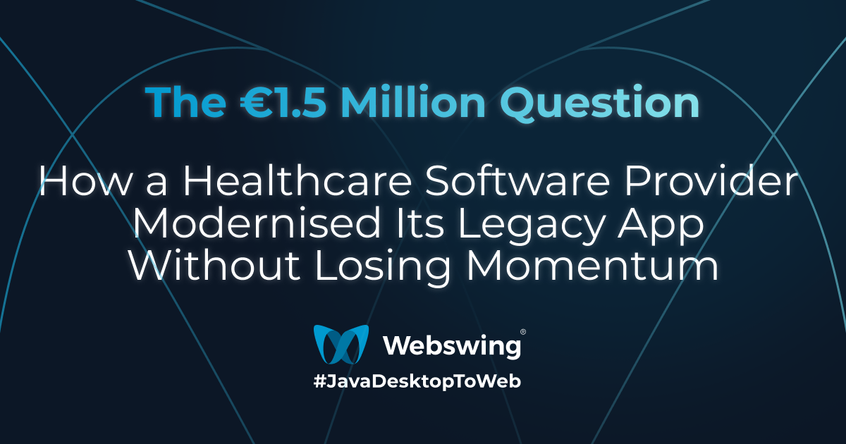 The €1.5 Million Question: How a Healthcare Software Provider Modernised Its Legacy App Without Losing Momentum