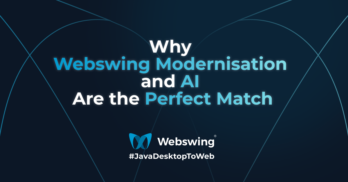 Why Webswing Modernisation and AI Are the Perfect Match