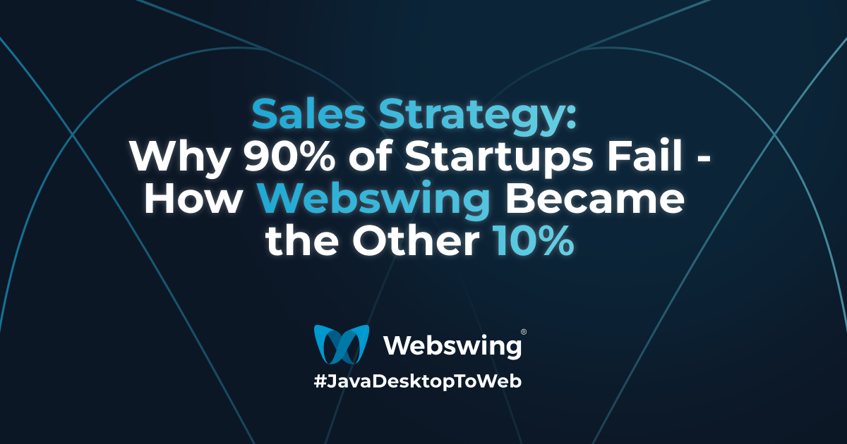 Sales Strategy: Why 90% of Startups Fail - and How Webswing Became the Other 10%